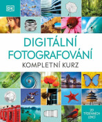 Digitální fotografování. Kompletní kurz - 