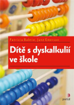 Dítě s dyskalkulií ve škole - Patricia Babtie,Jane Emerson