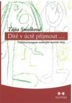 Dítě v úctě přijmout… - Táňa Smolková