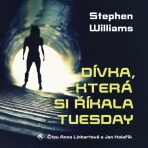 Dívka, která si říkala Tuesday - Williams Stephen