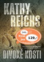 Divoké kosti - Kathy Reichs