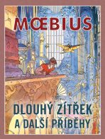 Dlouhý zítřek a další příběhy - Moebius