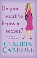 Do You Want to Know a Secret? - Claudia Carroll
