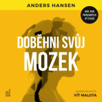 Doběhni svůj mozek: Jak cvičení a pohyb prospívají mozku - Anders Hansen