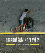 Dobroběžník mezi světy - Marek Jelínek