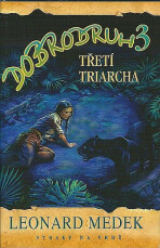 Dobrodruh 3: Třetí triarcha - Leonard Medek