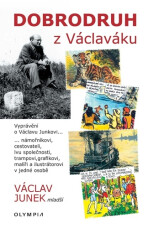 Dobrodruh z Václaváku - Václav Junek