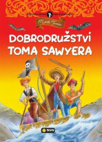 Dobrodružství Toma Sawyera - Světová četba pro nejmenší - Mark Twain