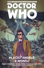 Desátý Doctor Who - Plačící andělé z Monsu - Robbie Morrison,Daniel Indro