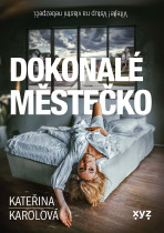 Dokonalé městečko - Kateřina Karolová