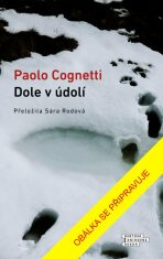 Dole v údolí - Paolo Cognetti
