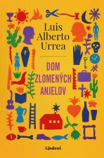 Dom zlomených anjelov - Luis Alberto Urrea