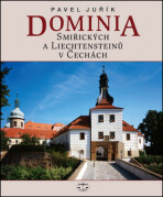 Dominia Smiřických a Liechtensteinů v Čechách - Pavel Juřík