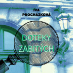 Doteky zabitých - Iva Procházková