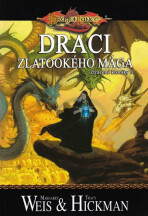 DragonLance: Ztracené kroniky 3 - Draci zlatookého mága - Margaret Weis,Tracy Hickman