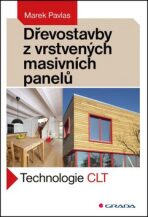 Dřevostavby z vrstvených masivních panelů - Technologie CLT - 