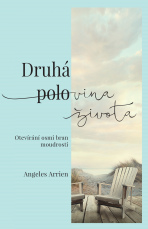 Druhá polovina života - Angeles Arrienová