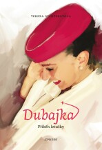 Dubajka – příběh letušky - Tereza Vichtereyová
