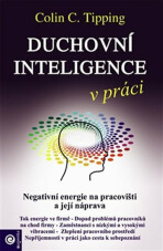 Duchovní inteligence v práci - Colin C. Tipping