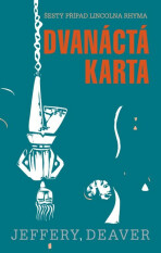 Dvanáctá karta - Jeffery Deaver