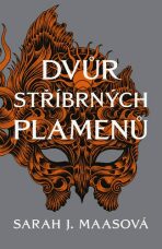 Dvůr stříbrných plamenů - Sarah J. Maasová