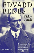 Edvard Beneš - Truchlohra o prologu, šestnácti aktech, dvou mezihrách a jednom epilogu - Václav Junek