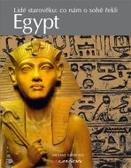 Egypt - Lidé starověku: co nám o sobě řekli - Michael Kerrigan