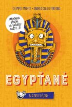 Egypťané - Bláznivé dějiny - Andrea Dalla Fontana, ...