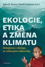 Ekologie, etika a změna klimatu - Daniel Goleman,John Dunne