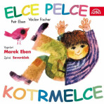 Elce pelce kotrmelce - Václav Fischer,Petr Eben