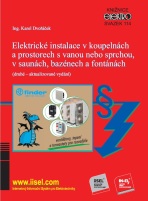 Elektrické instalace v koupelnách a prostorech s vanou nebo sprchou, v saunách, bazénech a fontánách - Karel Dvořáček