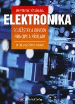 Elektronika - Součástky a obvody, principy a příklady - Vít Záhlava,Vobecký Jan