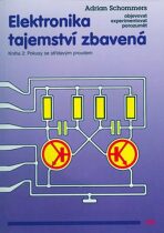 Elektronika tajemství zbavená - Kniha 2: Pokusy se střídavým proudem - 