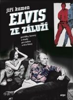 Elvis ze Záluží - Jiří Kamen,Jan Macúch