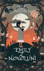 Emily z Novoluní (Defekt) - Lucy Maud Montgomeryová