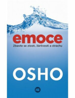 Emoce - Zbavte se zlosti, žárlivosti a strachu - Osho Rajneesh