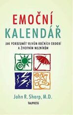 Emoční kalendář - Jak porozumět vlivům ročních období a životním mezníkům - 