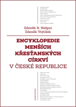 Encyklopedie menších křesťanských církví v České republice - Zdeněk Vojtíšek, ...