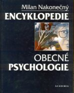 Encyklopedie obecné psychologie - Milan Nakonečný