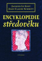 Encyklopedie středověku - Jean-Claude Schmitt, ...