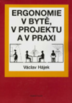 Ergonomie v bytě, v projektu a v praxi - Václav Hájek