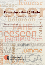 Estonský a finský illativ v pohledu kognitivní gramatiky - Petra Hebedová