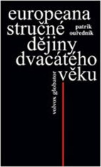 Europeana - Stručné dějiny dvacátého věku - Patrik Ouředník