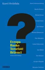 Evropa, Rusko, teroristé a běženci (Defekt) - Karel Hvížďala