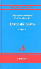 Evropské právo 4. vydání - Luboš Tichý, Richard Král, ...