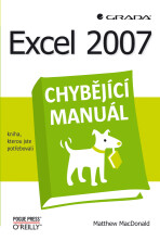 Excel 2007 chybějící manuál - Matthew McDonald