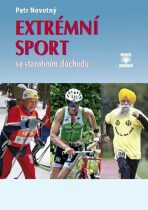 Extrémní sport ve starobním důchodu - PhDr. Petr Novotný