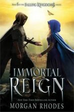 Falling Kingdoms: Immortal Reign - Morgan Rhodesová