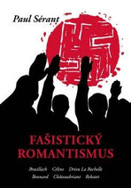 Fašistický romantismus - Pavel Sérant