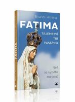 Fatima Tajemství tří pasáčků - Bruno Ferrero